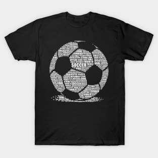 Soccer Ball- Cool Football Lover Gift T-Shirt